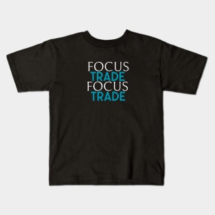 Focus and Trade Kids T-Shirt